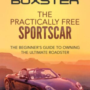 Seen here is the cover of Porsche Boxster - The Practically Free Sportscar - The Beginner's Guide. Credit: Amazon