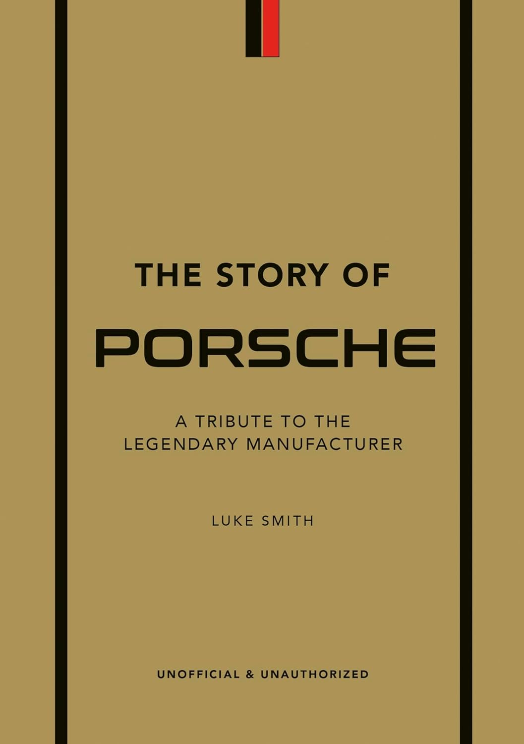 Seen here is the cover of The Story of Porsche: A Tribute to the Legendary Manufacturer. Credit: Amazon